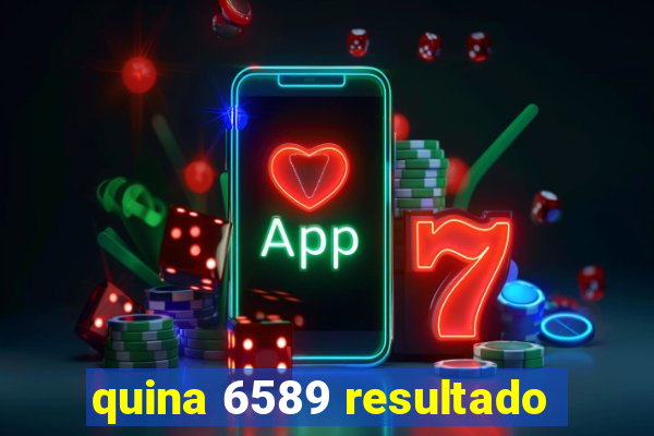 quina 6589 resultado